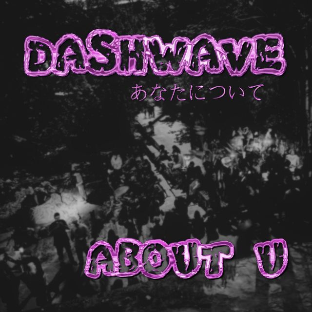 DASHWAVE - 'ABOUT U' [Ringtone]