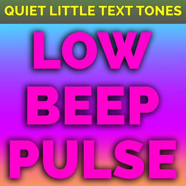 Quiet Little Text Tones - 'Low Beep Pulse' [Ringtone]