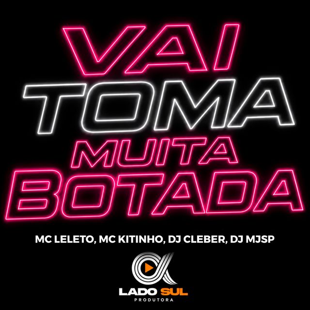 MC Leléto - 'Vai Toma Muita Botada (feat. MC Kitinho & DJ CLEBER & DJ MJSP)' [Ringtone]