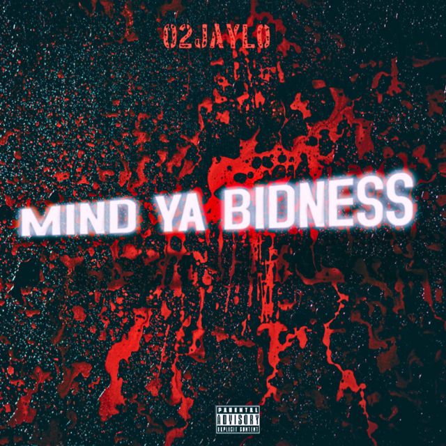 02Jaylo - 'Mind Ya Bidness' [Ringtone]