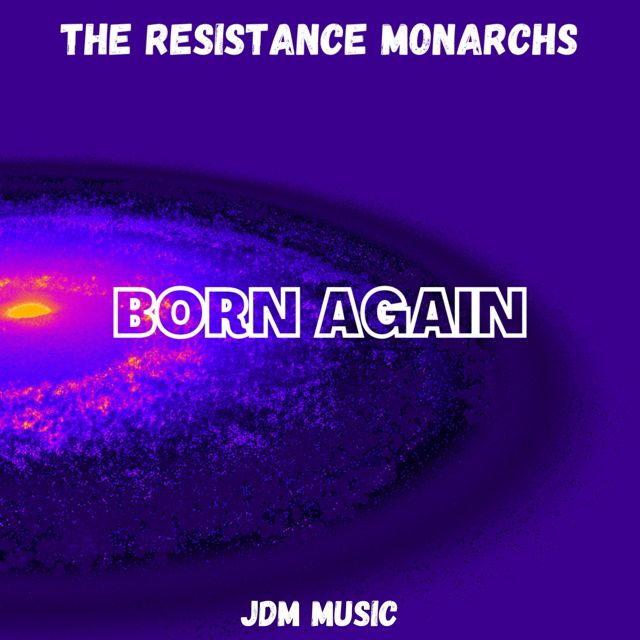 The Resistance Monarchs - 'Born Again' [Ringtone]
