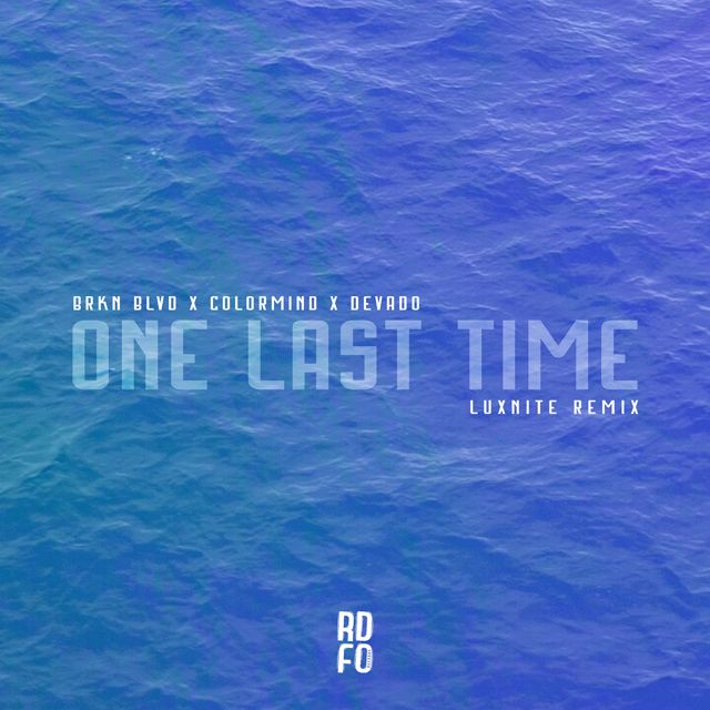 Brkn Blvd - 'One Last Time (LuxNite Remix) (feat. Colormind, Devado, Luxnite)' [Ringtone]