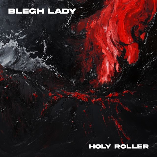 Blegh Lady - 'Holy Roller' [Ringtone]