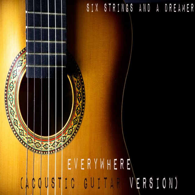 Six Strings - 'Everywhere (Acoustic Guitar Version) (feat. A Dreamer)' [Ringtone]