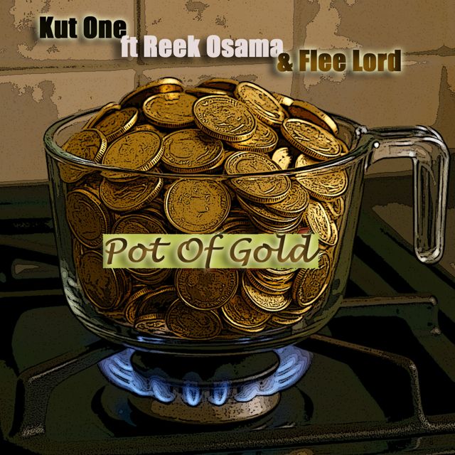 Kut One - 'Pot Of Gold (feat. Reek Osama & Flee Lord) (feat. Reek Osama, Flee Lord)' [Ringtone]