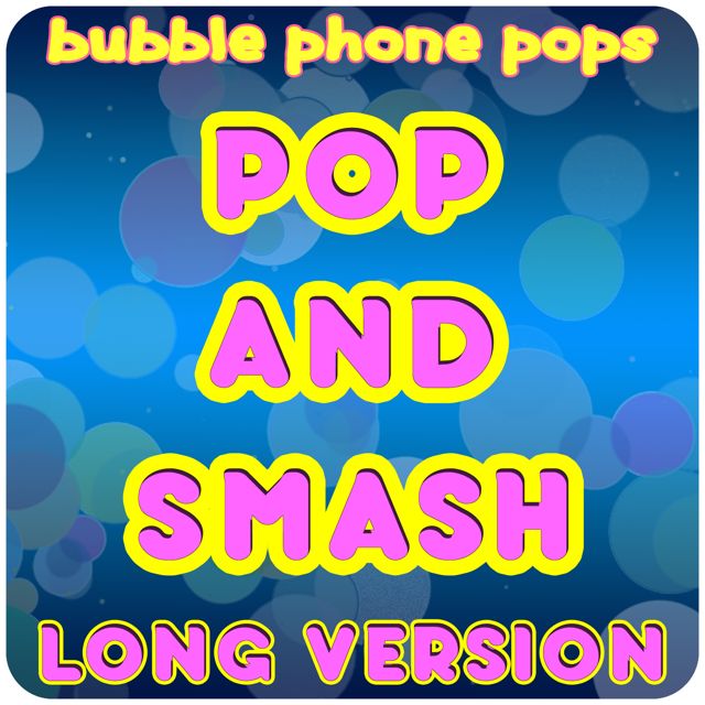 Bubble Boy - 'Pop and Smash (Long Version)' [Ringtone]