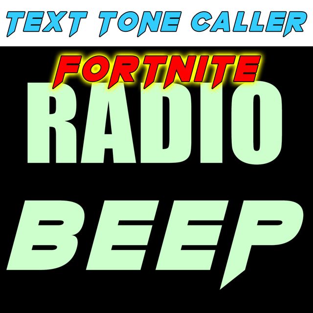 Text Tone Caller - 'Fortnite Radio Beep (Text Tone)' [Ringtone]