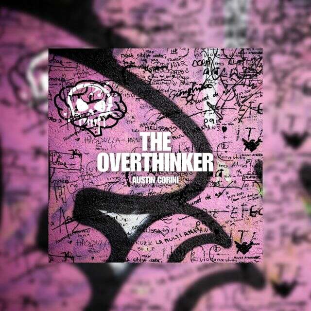 Austin Corini - 'The Overthinker' [Ringtone]