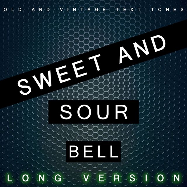 Old - 'Sweet And Sour Bell Long Version (feat. Vintage Text Tones)' [Ringtone]