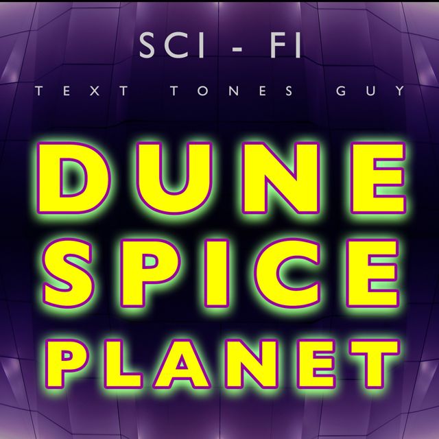 Sci Fi Text Tones Guy - 'Dune Spice Planet' [Ringtone]