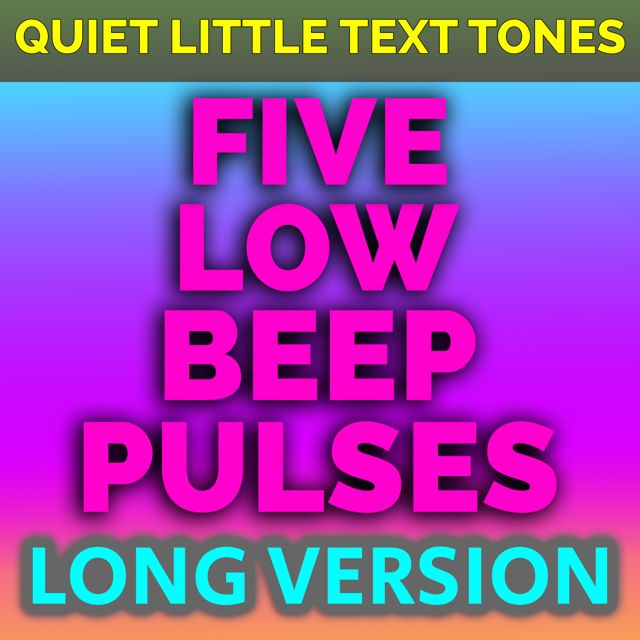 Quiet Little Text Tones - 'Five Low Beep Pulses Long Version' [Ringtone]
