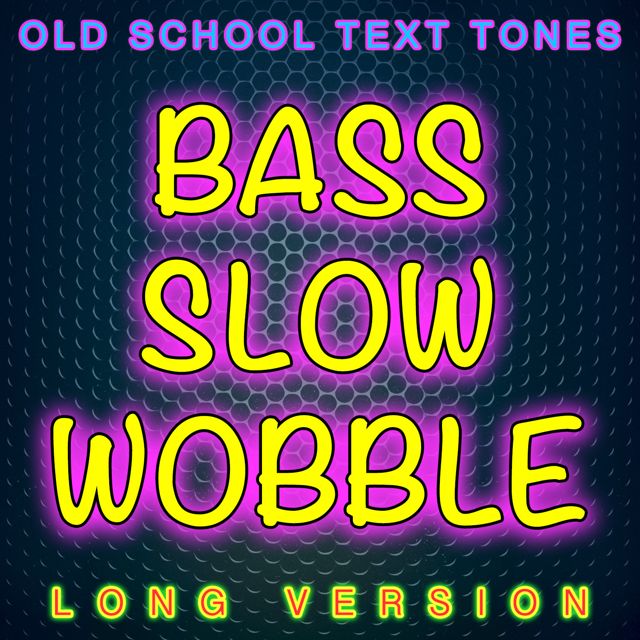 Old School Text Tones - 'Bass Slow Wobble Long Version' [Ringtone]