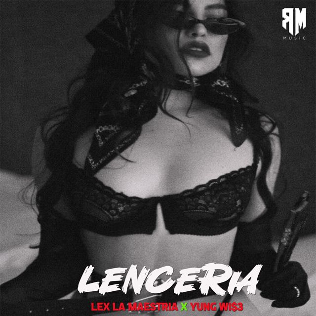 Lex la Maestria - 'Lenceria (feat. Yung Wi$3)' [Ringtone]