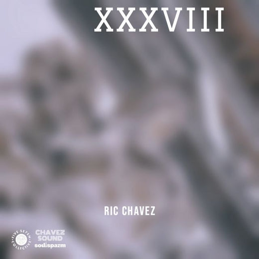 Ric Chavez - 'XXXVIII' [Ringtone]
