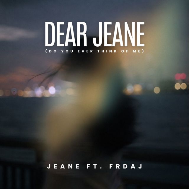 JEANE - 'Dear Jeane (Do You Ever Think Of Me) (feat. FRDAJ)' [Ringtone]