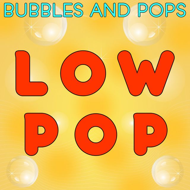 Bubbles - 'Low Pop (feat. Pops)' [Ringtone]