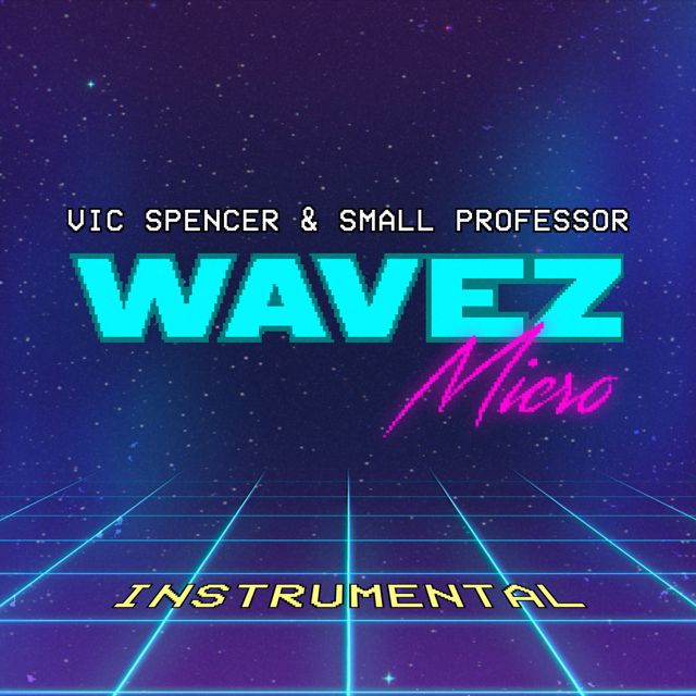 Vic Spencer - 'WAVEZ, micro (Instrumental) (feat. Small Professor)' [Ringtone]