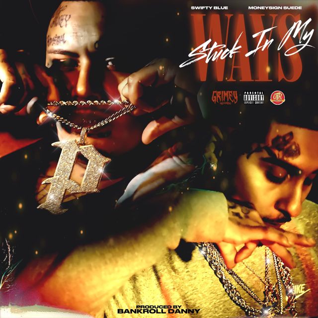 Swifty Blue - 'Stuck In My Ways (feat. Moneysign Suede)' [Ringtone]