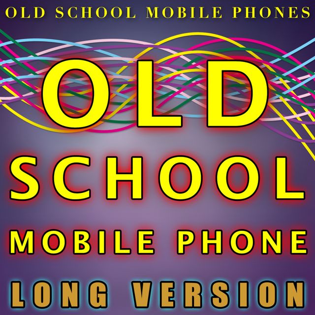 Old School Mobile Phones - 'Old School Mobile Phone Long Version' [Ringtone]