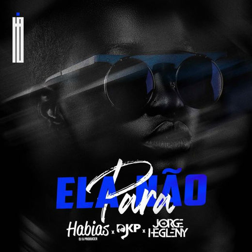 Dj Habias - 'Ela Não Para (feat. DJ KP & Jorge Hegleny)' [Ringtone]