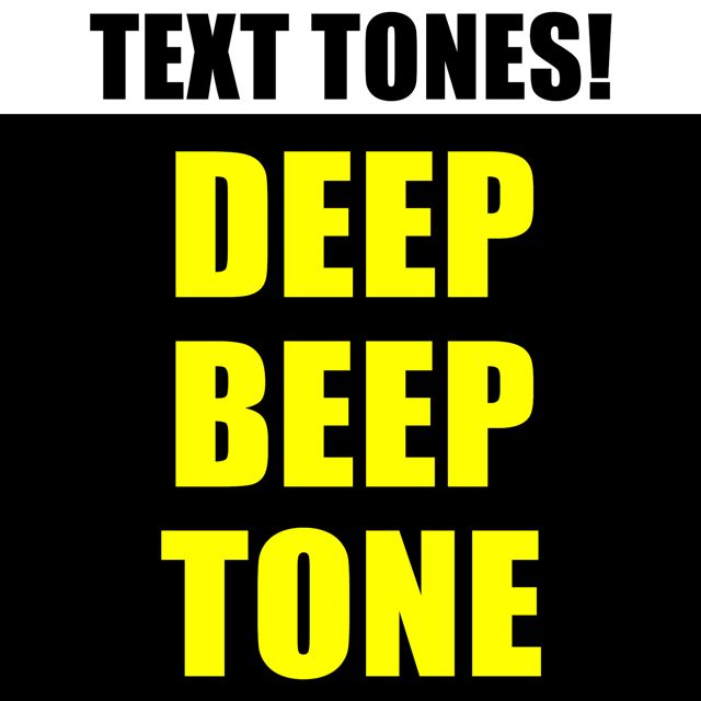 Text! Tones! - 'Deep Beep Tone (Text Tone)' [Ringtone]
