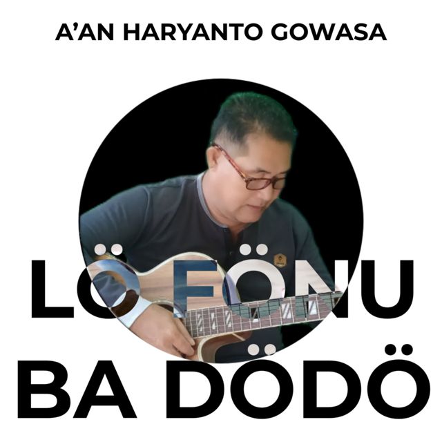 A’an Haryanto Gowasa - 'Lö Fönu Badödö' [Ringtone]