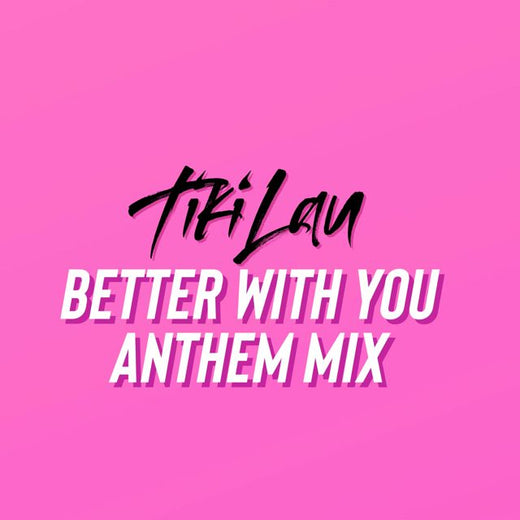 Tiki Lau - 'Better With You (Anthem Mix)' [Ringtone]