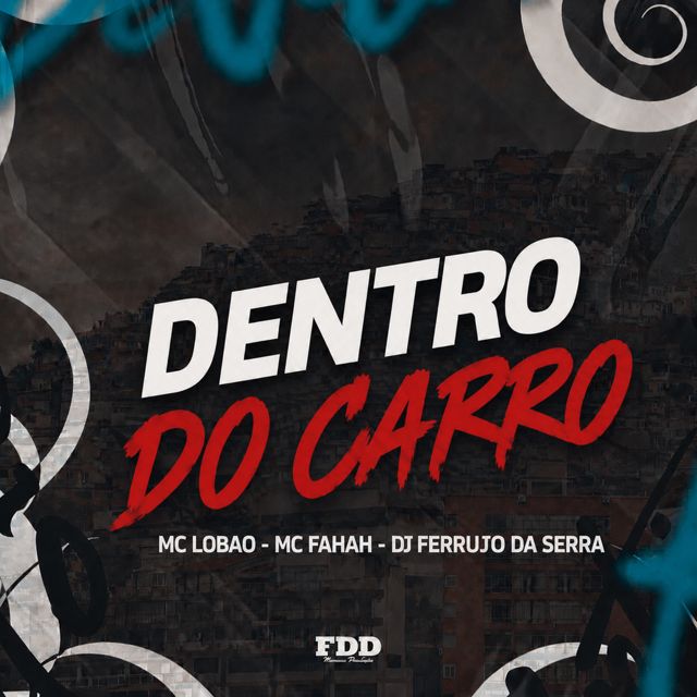 FDD Marcone - 'Dentro do Carro (feat. DJ Ferrujo da Serra & MC Lobão & MC Fahah)' [Ringtone]