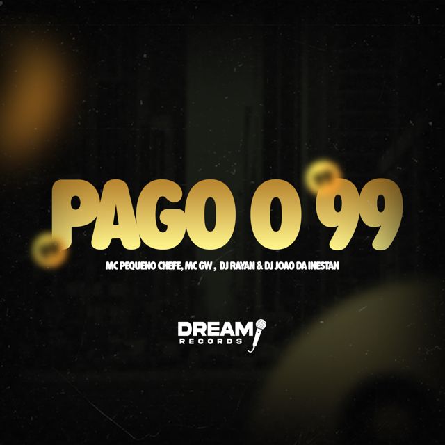Dj Rayan - 'Pago o 99 (feat. Mc Pequeno Chefe & Mc Gw & DJ JOAO DA INESTAN)' [Ringtone]
