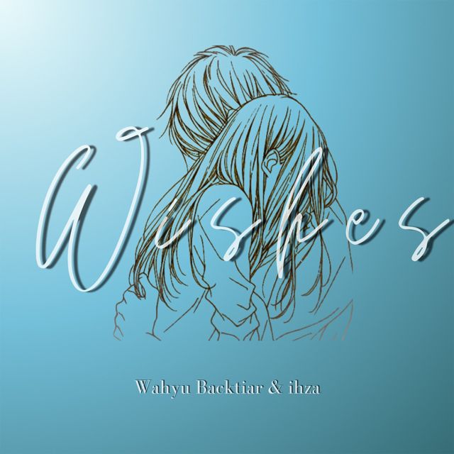 Wahyu Backtiar - 'Wishes (feat. Ihza)' [Ringtone]