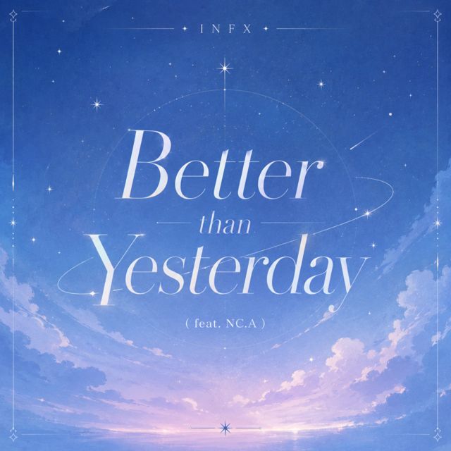 INFX - 'Better than Yesterday (feat. HyuN & 앤씨아)' [Ringtone]