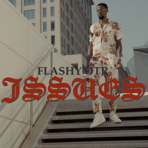 Flashy Otr - 'Issues' [Ringtone]
