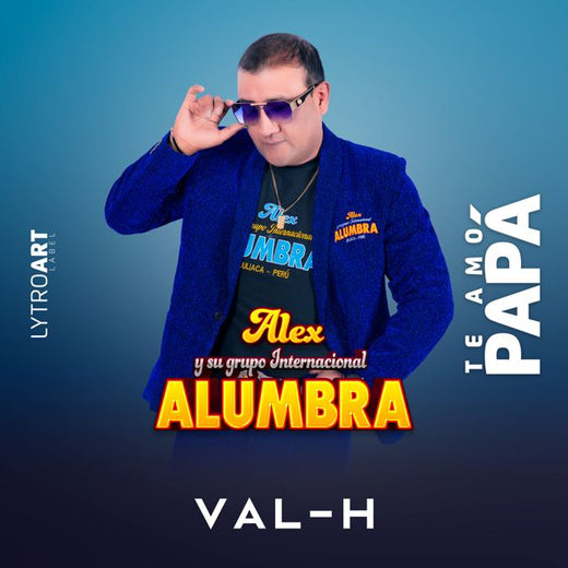 VAL-H - 'Te Amo Papá (feat. Alex Chaleco y Su Grupo Alumbra)' [Ringtone]