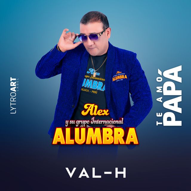 VAL-H - 'Te Amo Papá (feat. Alex Chaleco y Su Grupo Alumbra)' [Ringtone]