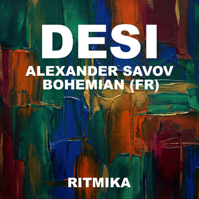 Alexander Savov - 'DESI (feat. BOHEMIAN (FR))' [Ringtone]