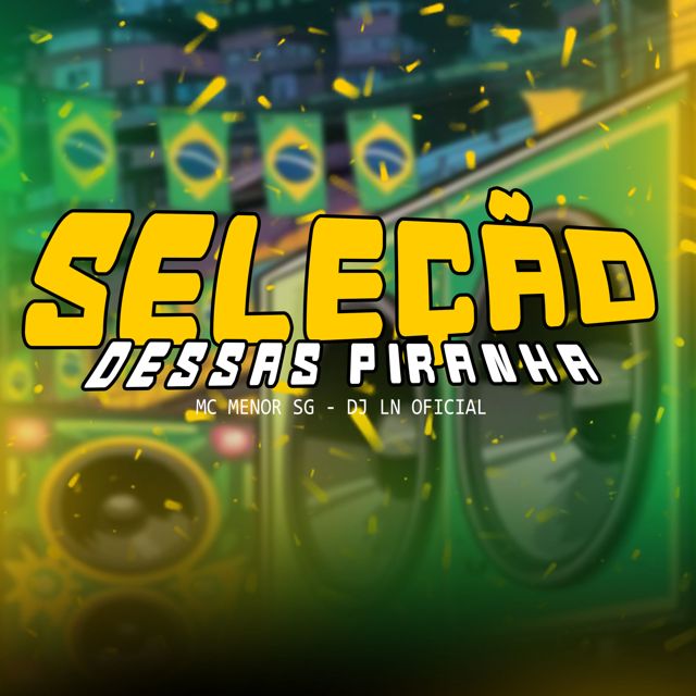 MC MENOR SG - 'Seleção Dessas Piranha (feat. DJ LN OFICIAL & FAVEBALA MUSIC)' [Ringtone]