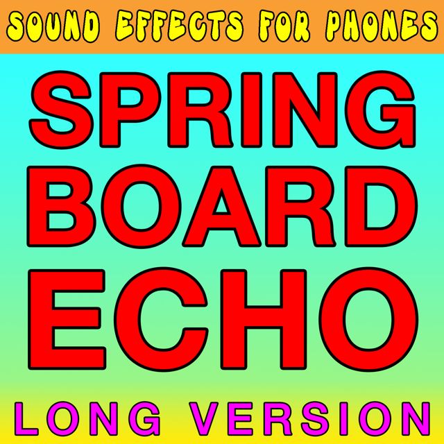 Sound Effects For Phones - 'Spring Board Echo Long Version' [Ringtone]