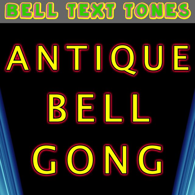 Bell Text Tones - 'Antique Bell Gong (Text Tone)' [Ringtone]
