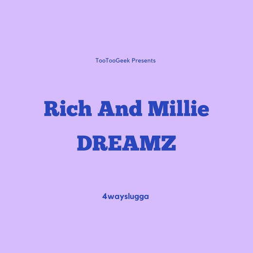 4wayslugga - 'Rich And Millie DreamZ' [Ringtone]