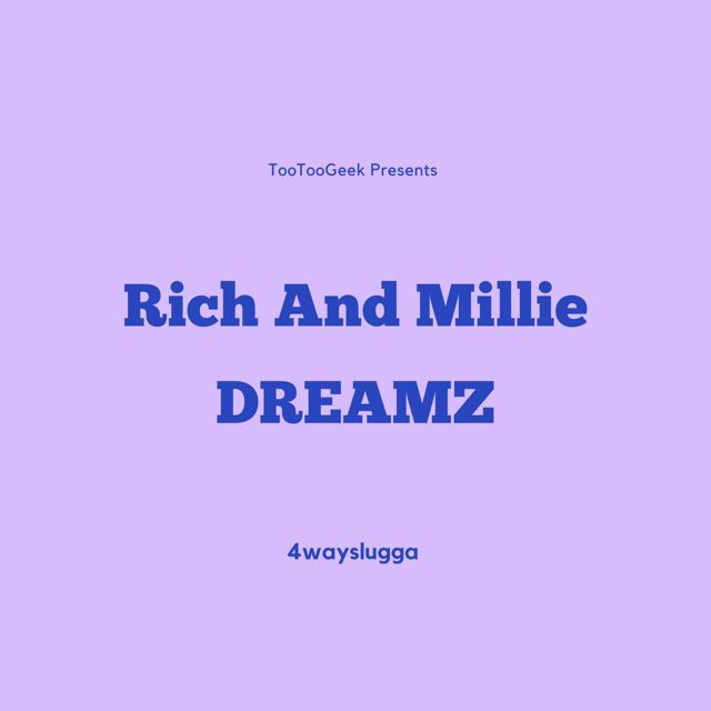 4wayslugga - 'Rich And Millie DreamZ' [Ringtone]