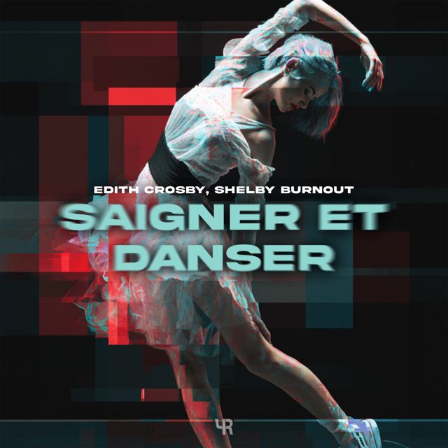 Edith Crosby - 'Saigner Et Danser (feat. Shelby Burnout)' [Ringtone]