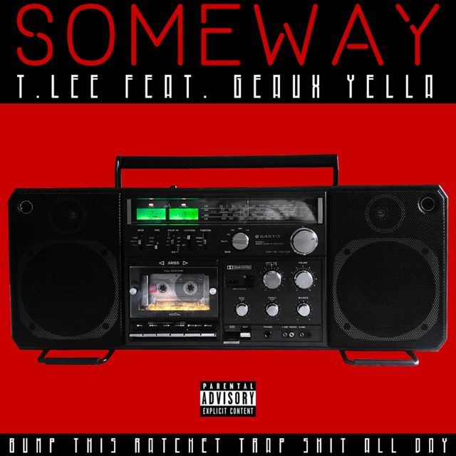 T.Lee - 'SOMEWAY (feat. Geaux Yella)' [Ringtone]