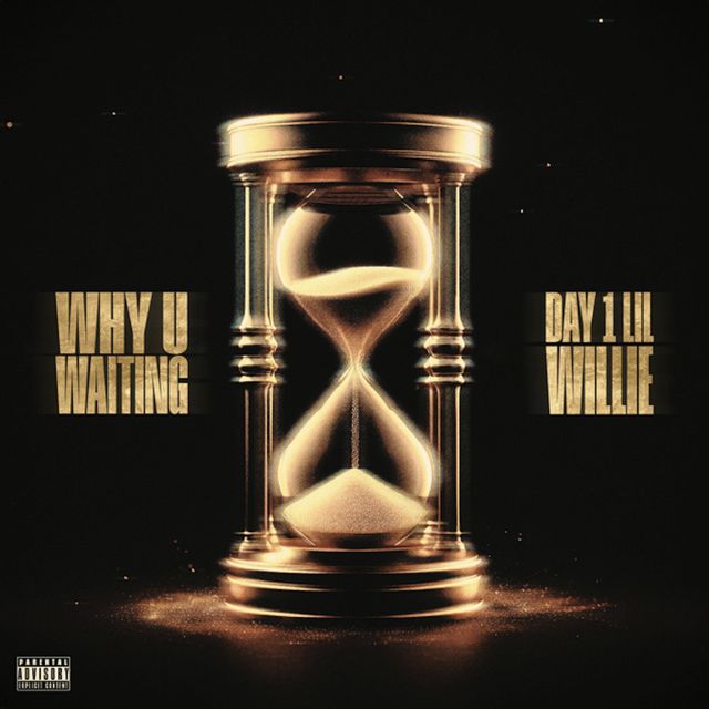 Day1 Lil Willie - 'Why You Waiting' [Ringtone]