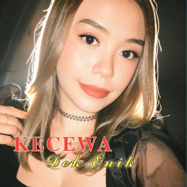 Dek Enik - 'Kecewa' [Ringtone]