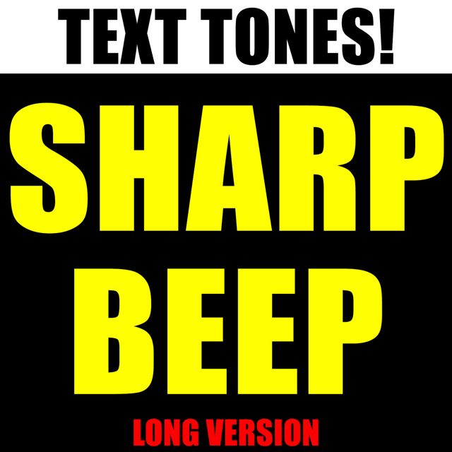 Text! Tones! - 'Sharp Beep Long Version (Text Tone)' [Ringtone]
