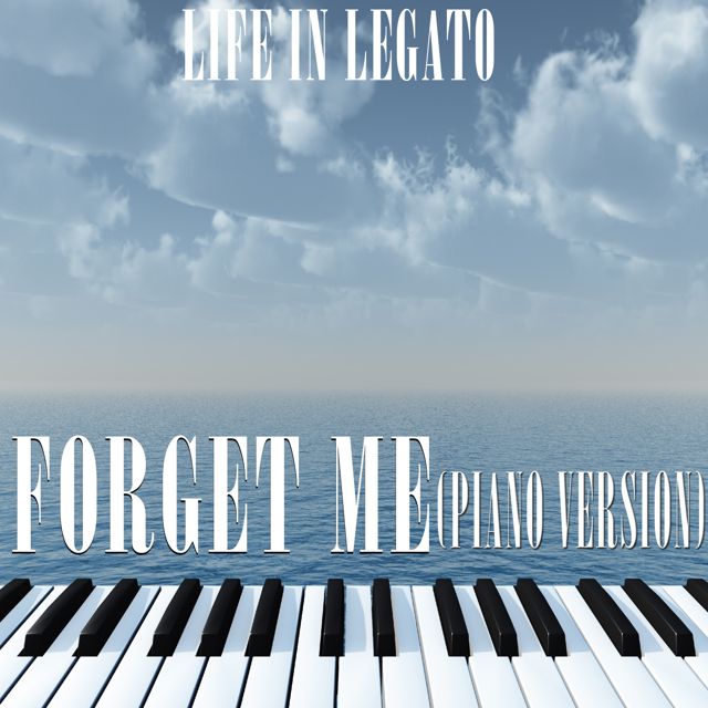 Life In Legato - 'Forget Me (Piano Version)' [Ringtone]