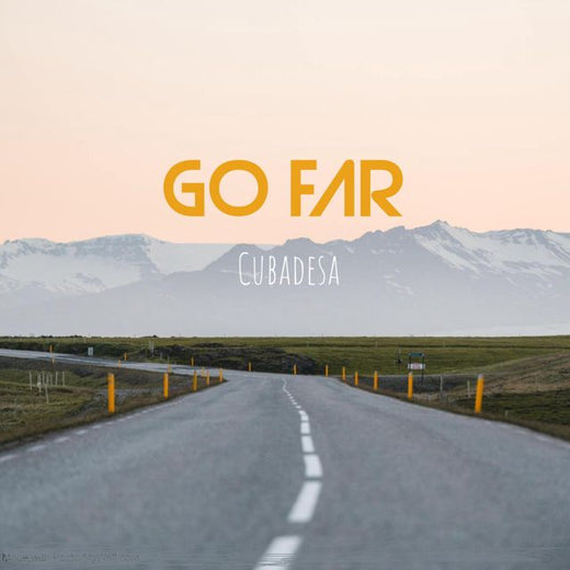 Cubadesa - 'Go Far' [Ringtone]