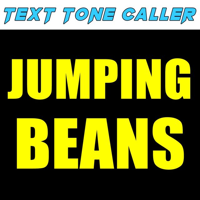 Text Tone Caller - 'Jumping Beans (Text Tone)' [Ringtone]