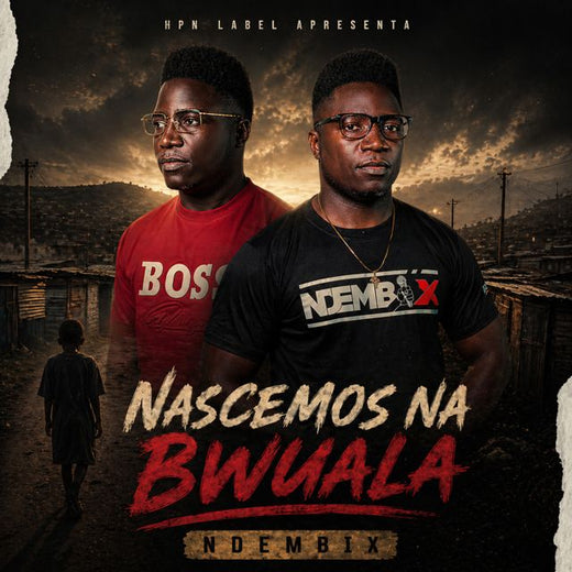 Ndembix - 'Nascemos Na Bwuala (feat. Nucho Beatz)' [Ringtone]