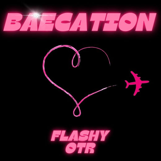 Flashy Otr - 'Baecation' [Ringtone]